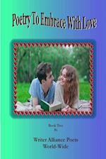 Poetry To Embrace with Love Book Two