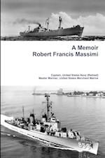 A Memoir - Robert Francis Massimi 