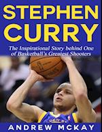 Stephen Curry - The Inspirational Story Behind One of Basketball's Greatest Shooters