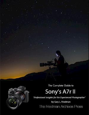 The Complete Guide to Sony''s Alpha 7r Ii