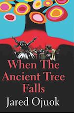 WHEN THE ANCIENT TREE FALLS