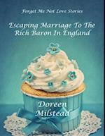 Escaping Marriage to the Rich Baron In England