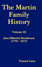 The Martin Family History Volume III Jane [Martin] Henderson (1759 - 1815)