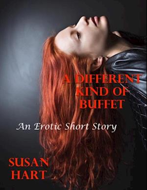 Different Kind of Buffet: An Erotic Short Story