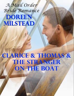 Clarice & Thomas & the Stranger On the Boat: A Mail Order Bride Romance