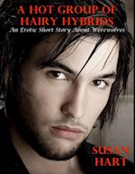 Hot Group of Hairy Hybrids: An Erotic Short Story About Werewolves