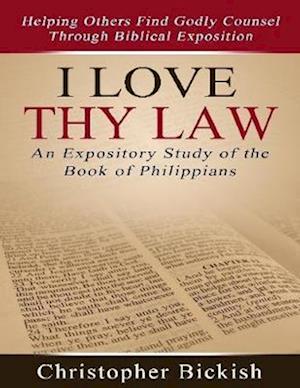 I Love Thy Law: An Expository Study of the Book of Philippians