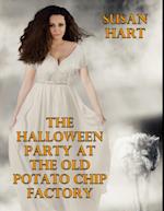 Halloween Party At the Old Potato Chip Factory