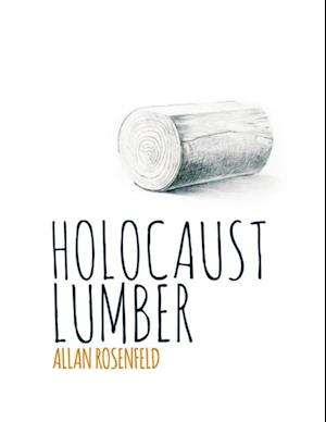 Holocaust Lumber: Second Edition