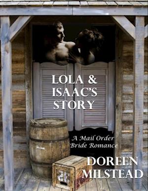 Lola & Isaac's Story: A Mail Order Bride Romance