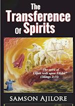 THE TRANSFERENCE OF SPIRITS