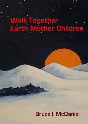 Walk Together Earth Mother Children