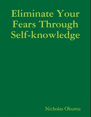 Eliminate Your Fears Through Self-knowledge