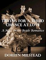 Trying for a Third Chance At Love: A Mail Order Bride Romance