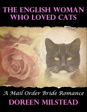 English Woman Who Loved Cats: A Mail Order Bride Romance