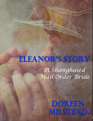 Eleanor's Story: A Shanghaied Mail Order Bride