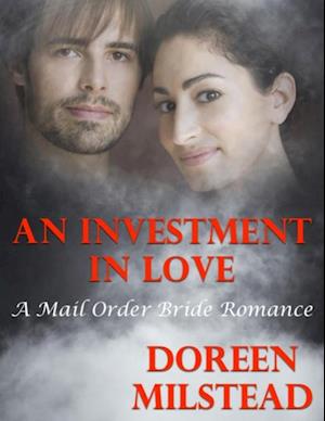 Investment In Love: A Mail Order Bride Romance