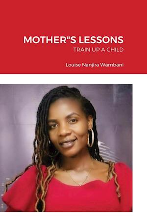 MOTHER"S LESSONS