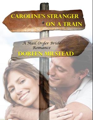 Caroline's Stranger On a Train: A Mail Order Bride Romance