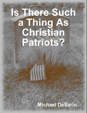 Is There Such a Thing As Christian Patriots?