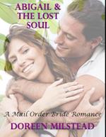 Abigail & the Lost Soul: A Mail Order Bride Romance