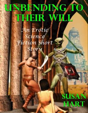 Unbending to Their Will: An Erotic Science Fiction Short Story