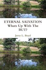 ETERNAL SALVATION - Whats Up With the But?