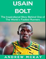 Usain Bolt: The Inspirational Story Behind One of The Fastest Runners In Tthe World