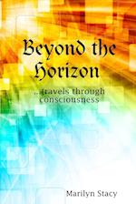 Beyond the Horizon ...travels through consciousness