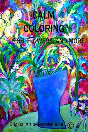 Calm Coloring-Fish, Flowers and More