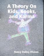 A Theory On Kids, Kooks, and Karma