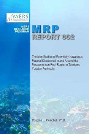 The Identification of Potentially Hazardous Material Discovered In and Around the Mesoamerican Reef Region of Mexico's Yucatan Peninsula