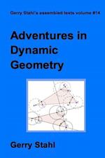 Adventures in Dynamic Geometry