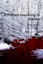 A Frozen Haunting in Alaska