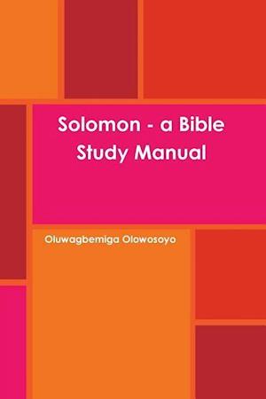 Solomon - a Bible Study Manual