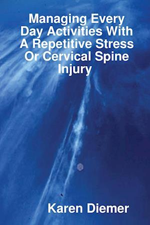 Managing Every Day Activities With A Repetitive Stress  Or Cervical Spine Injury