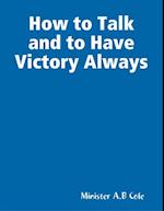 How to Talk and to Have Victory Always