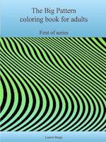 The First Big Pattern coloring book for adults