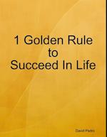 1 Golden Rule to Succeed In Life