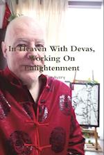 In Heaven with Devas, Working on Enlightenment