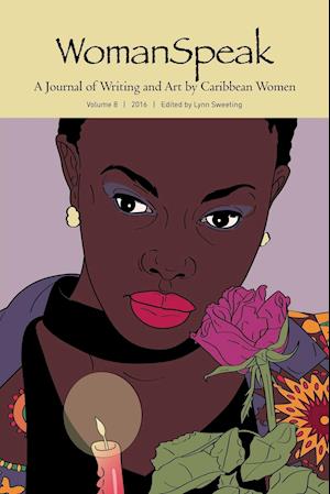 WomanSpeak, A Journal of Writing and Art by Caribbean Women, Volume 8, 2016