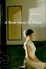 A Rose Arose in China