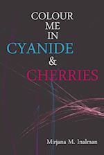 Colour Me In Cyanide & Cherries