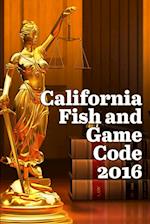 California Fish and Game Code 2016