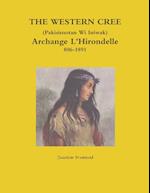 THE WESTERN CREE (Pakisimotan Wi Iniwak) Archange L'Hirondelle c1806-1891 