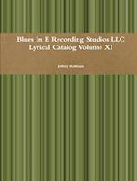 Blues In E Recording Studios LLC Lyrical Catalog Volume XI