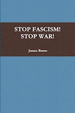 STOP FASCISM! STOP WAR! 