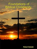 Foundations of Biblical Christianity