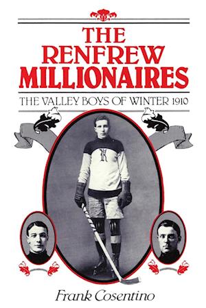 The Renfrew  Millionaires - The Valley Boys of Winter - 1910