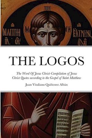 THE LOGOS - The Word Of Jesus Christ [&#8001; &#923;&#972;&#947;&#959;&#962;]